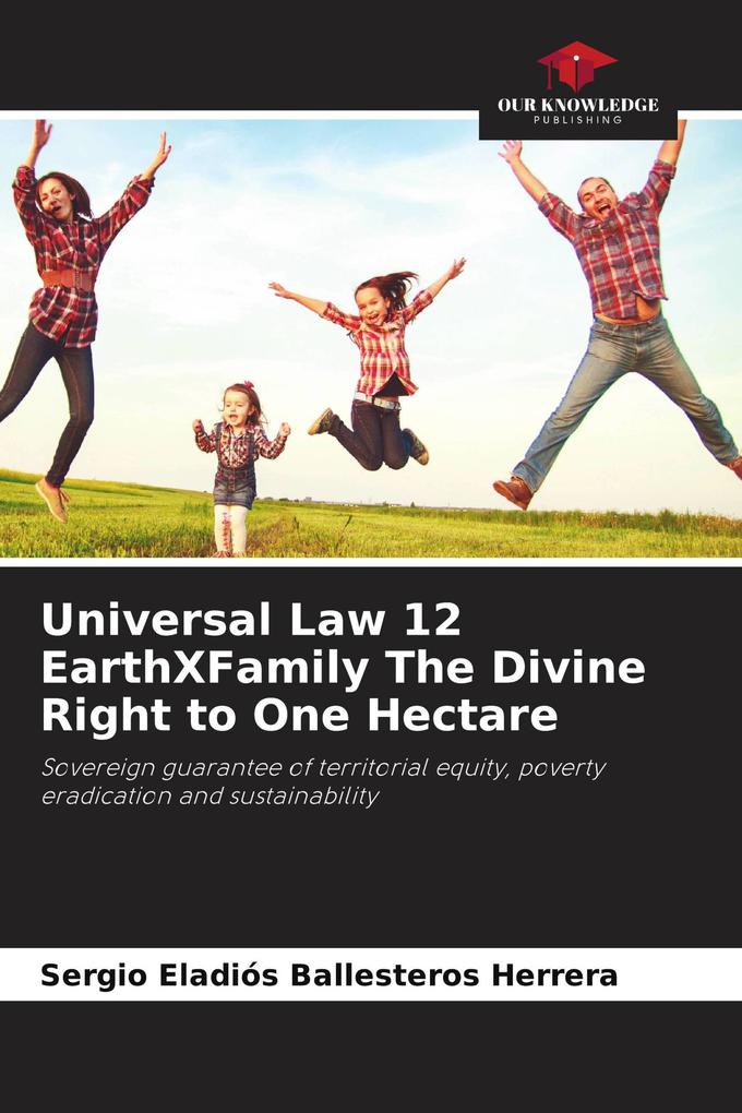 Universal Law 12 EarthXFamily The Divine Right to One Hectare