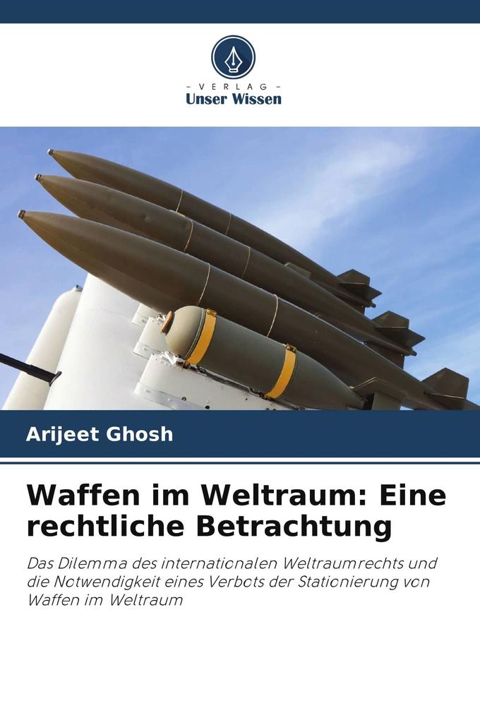 Waffen im Weltraum: Eine rechtliche Betrachtung