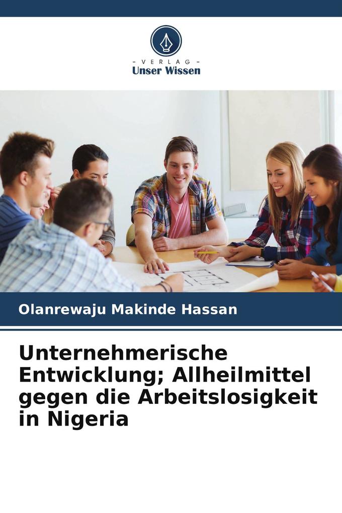 Unternehmerische Entwicklung; Allheilmittel gegen die Arbeitslosigkeit in Nigeria
