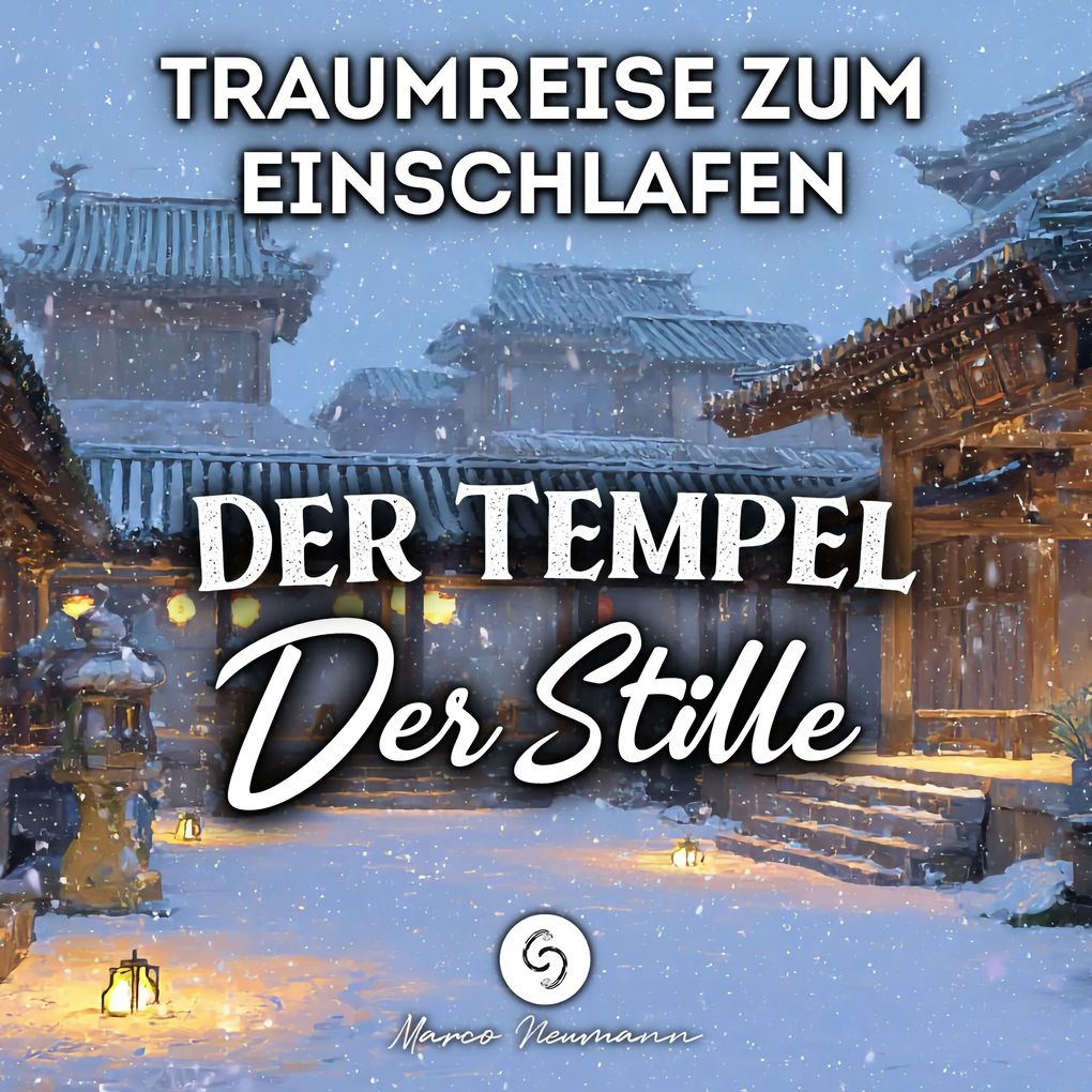 Der Tempel der Stille: Traumreise zum Einschlafen