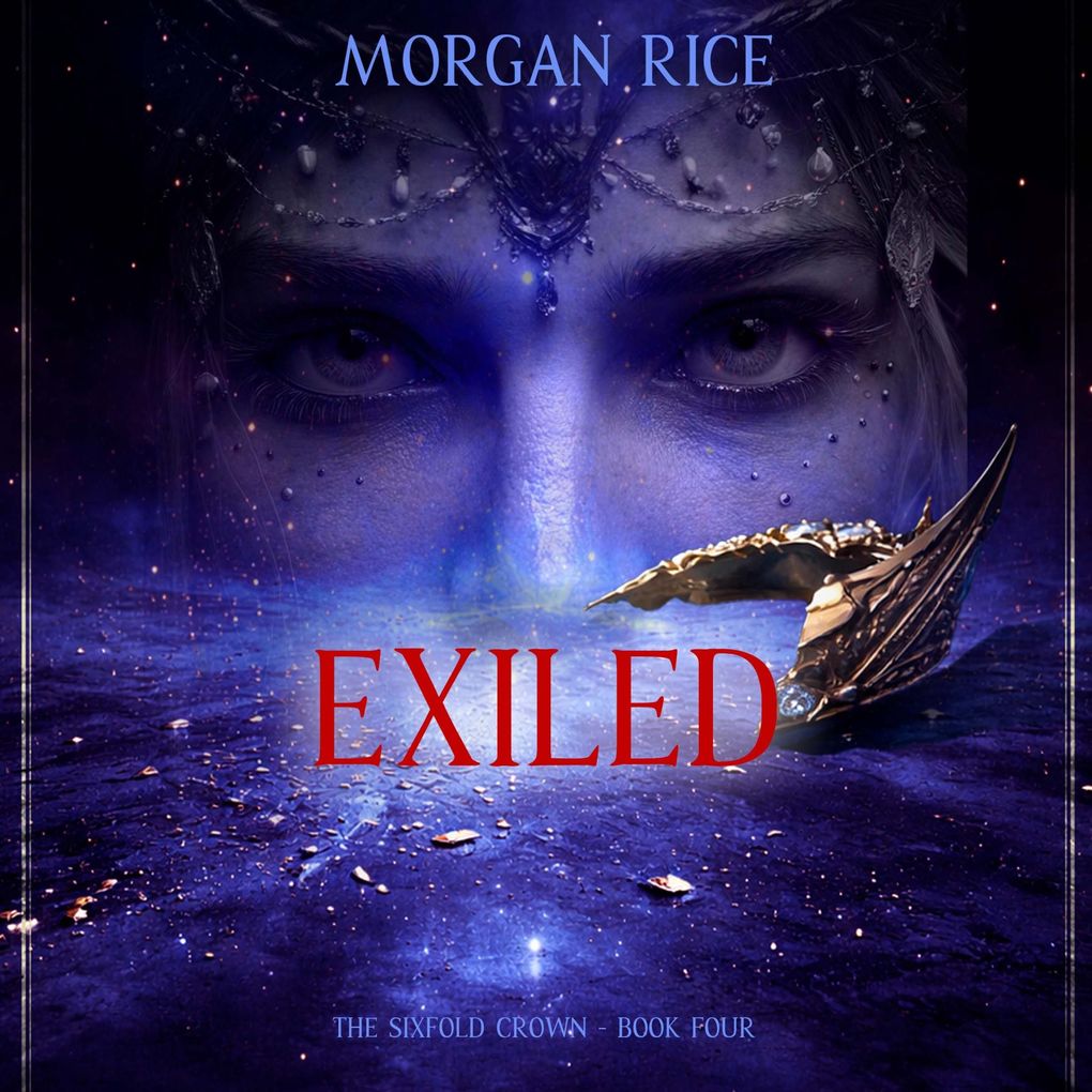 The Sixfold Crown: Exiled (The Sixfold Crown SeriesBook Four)