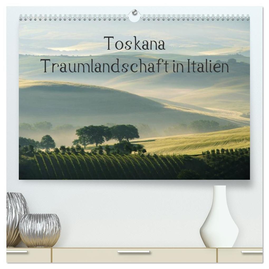 Toskana - Traumlandschaft in Italien (hochwertiger Premium Wandkalender 2027 DIN A2 quer) Kunstdruck in Hochglanz