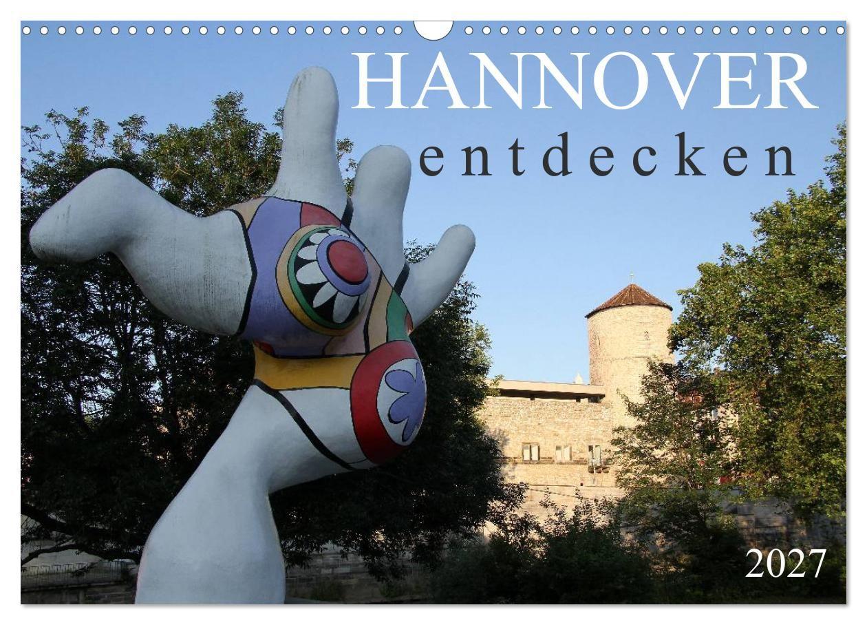HANNOVER entdecken (Wandkalender 2027 DIN A3 quer) CALVENDO Monatskalender