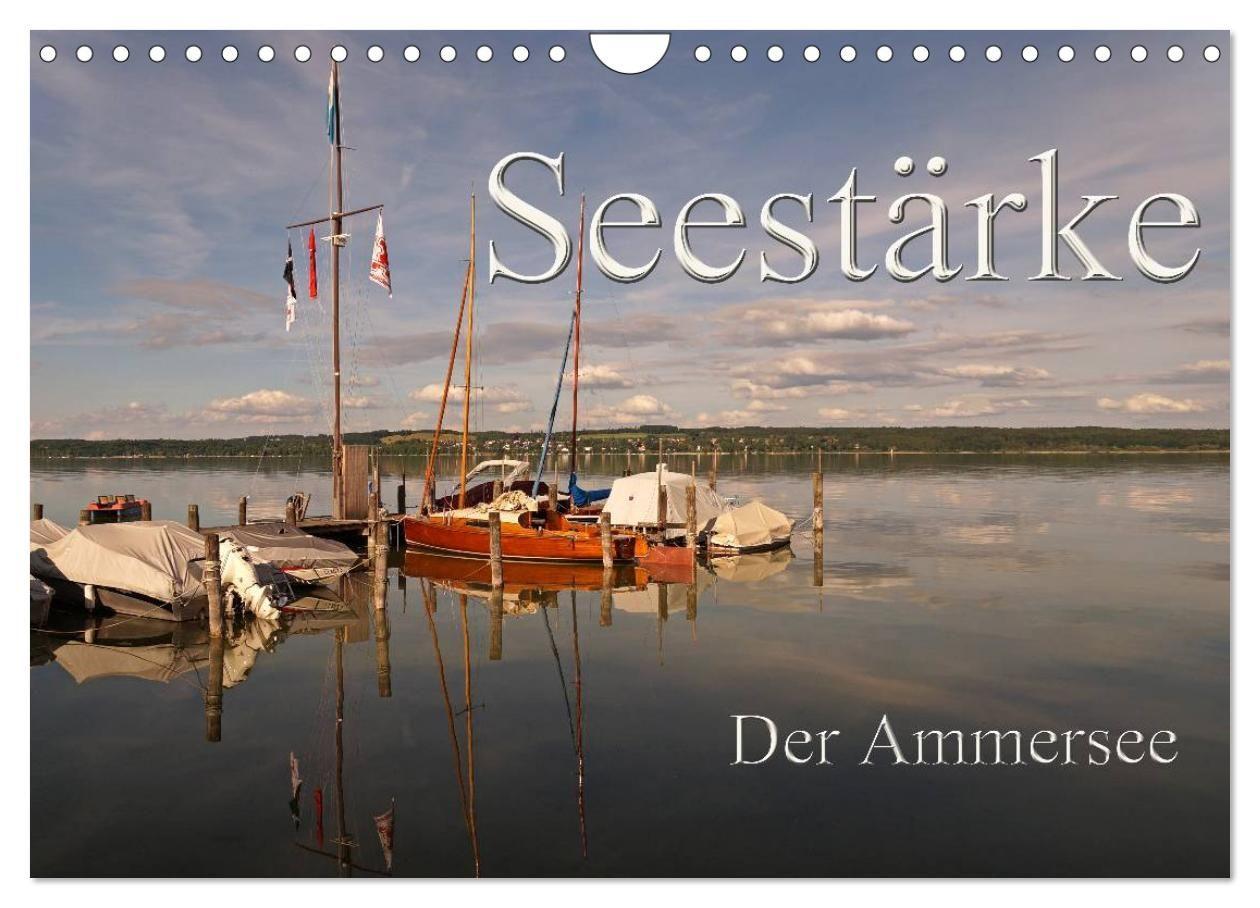 Seestärke - Der Ammersee (Wandkalender 2027 DIN A4 quer) CALVENDO Monatskalender