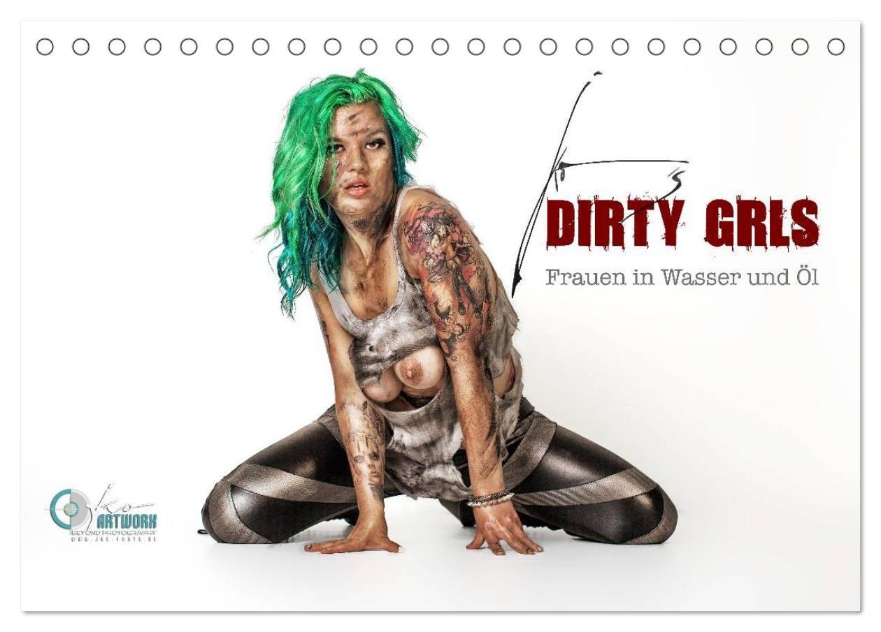 DIRTY GIRLS Frauen in Wasser und Öl (Tischkalender 2027 DIN A5 quer) CALVENDO Monatskalender
