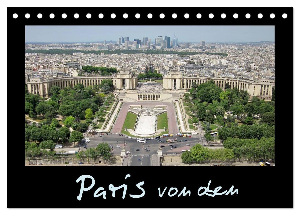 Paris von oben (Tischkalender 2027 DIN A5 quer) CALVENDO Monatskalender