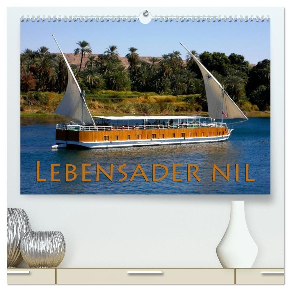 Lebensader Nil (hochwertiger Premium Wandkalender 2027 DIN A2 quer) Kunstdruck in Hochglanz
