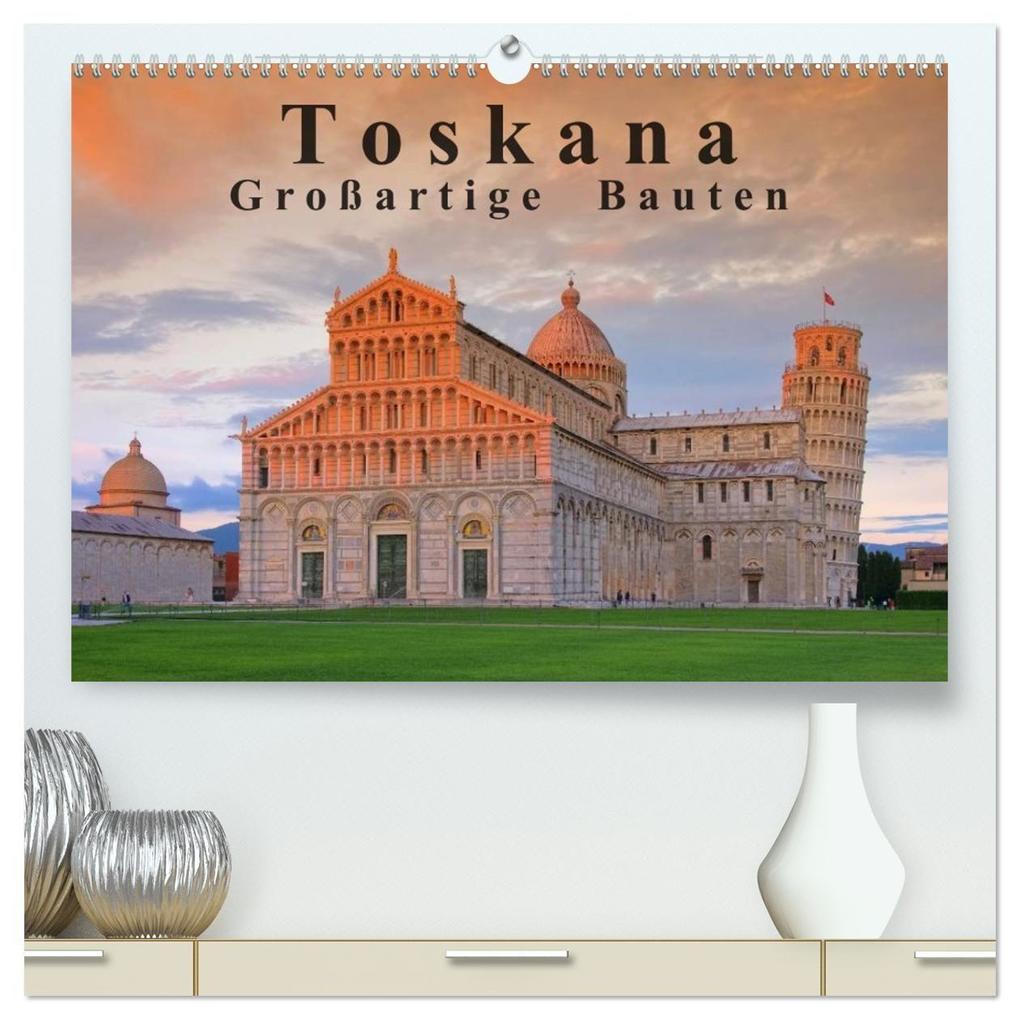 Toskana - Großarige Bauten (hochwertiger Premium Wandkalender 2027 DIN A2 quer) Kunstdruck in Hochglanz