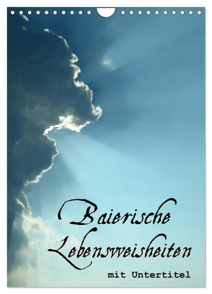 Baierische Lebensweisheiten mit Untertitel (Wandkalender 2027 DIN A4 hoch) CALVENDO Monatskalender