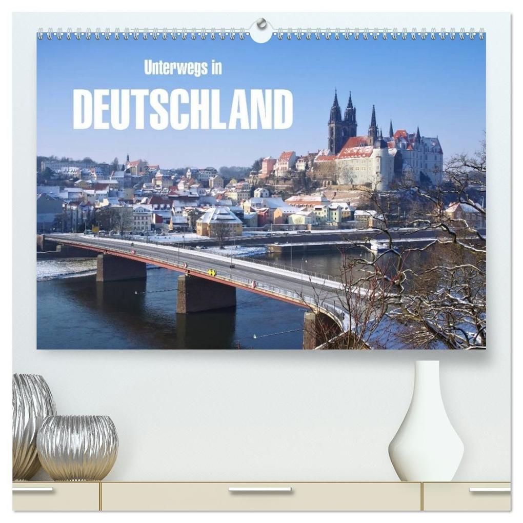 Unterwegs in Deutschland (hochwertiger Premium Wandkalender 2027 DIN A2 quer) Kunstdruck in Hochglanz