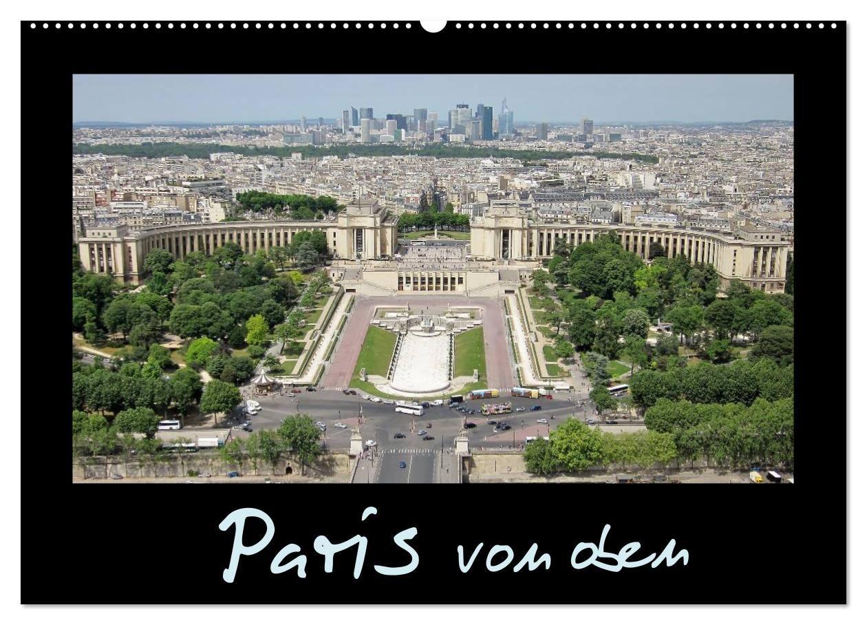 Paris von oben (Wandkalender 2027 DIN A2 quer) CALVENDO Monatskalender