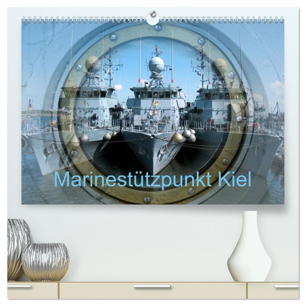 Marinestützpunkt Kiel (hochwertiger Premium Wandkalender 2027 DIN A2 quer) Kunstdruck in Hochglanz