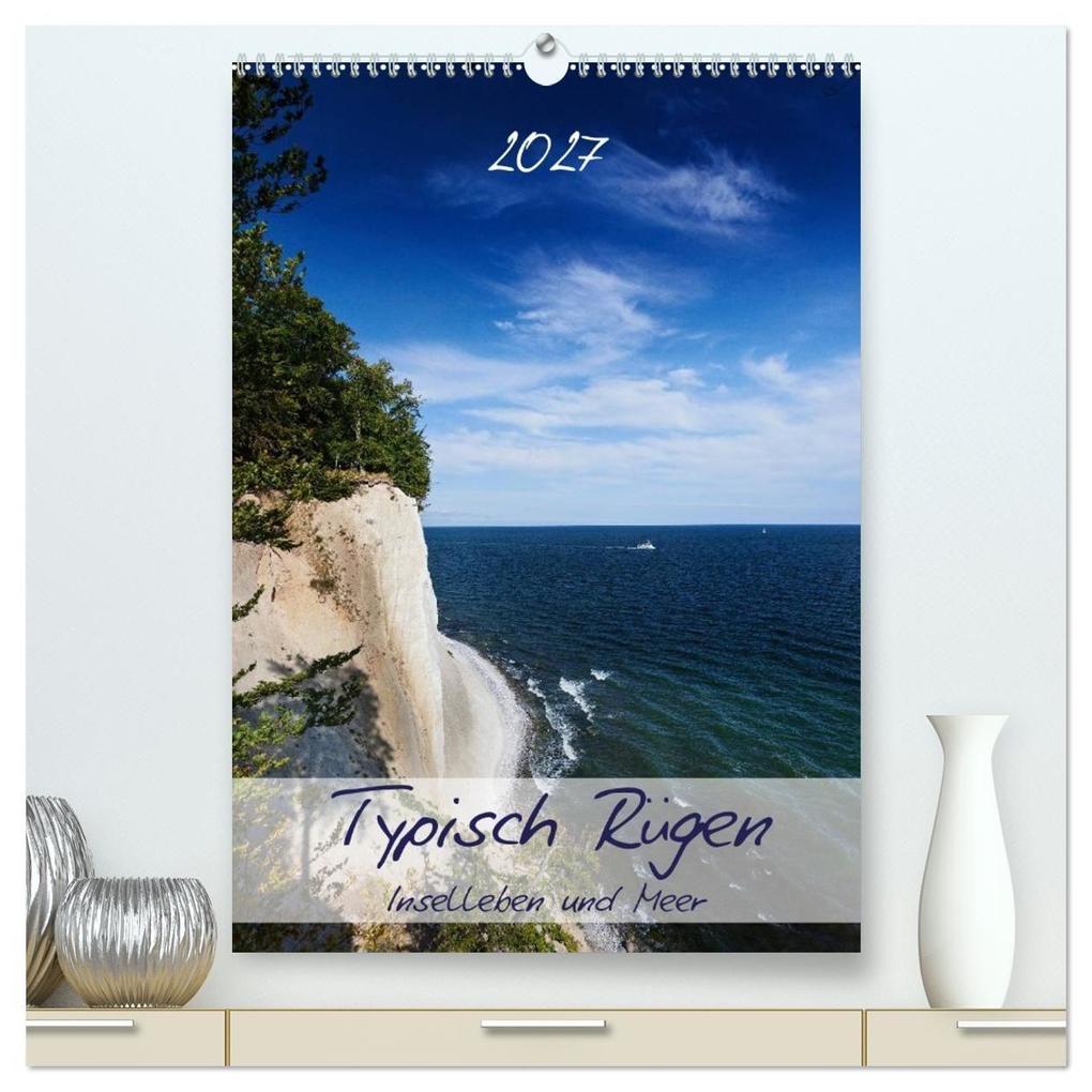 Typisch Rügen / Planer (hochwertiger Premium Wandkalender 2027 DIN A2 hoch) Kunstdruck in Hochglanz