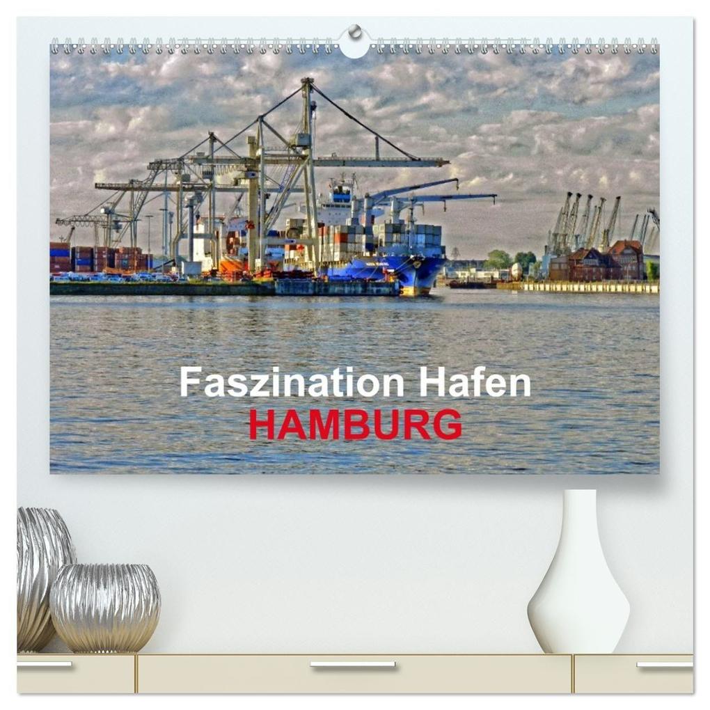 Faszination Hafen - Hamburg (hochwertiger Premium Wandkalender 2027 DIN A2 quer) Kunstdruck in Hochglanz