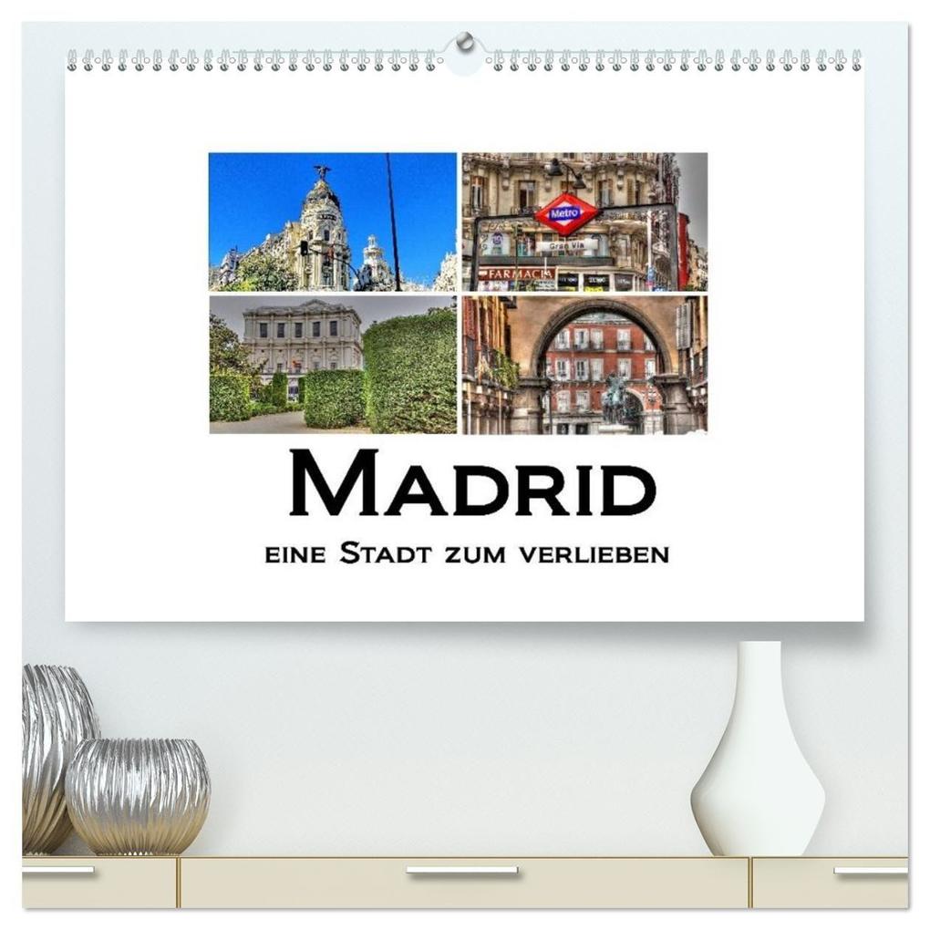 Madrid eine Stadt zum Verlieben (hochwertiger Premium Wandkalender 2027 DIN A2 quer) Kunstdruck in Hochglanz