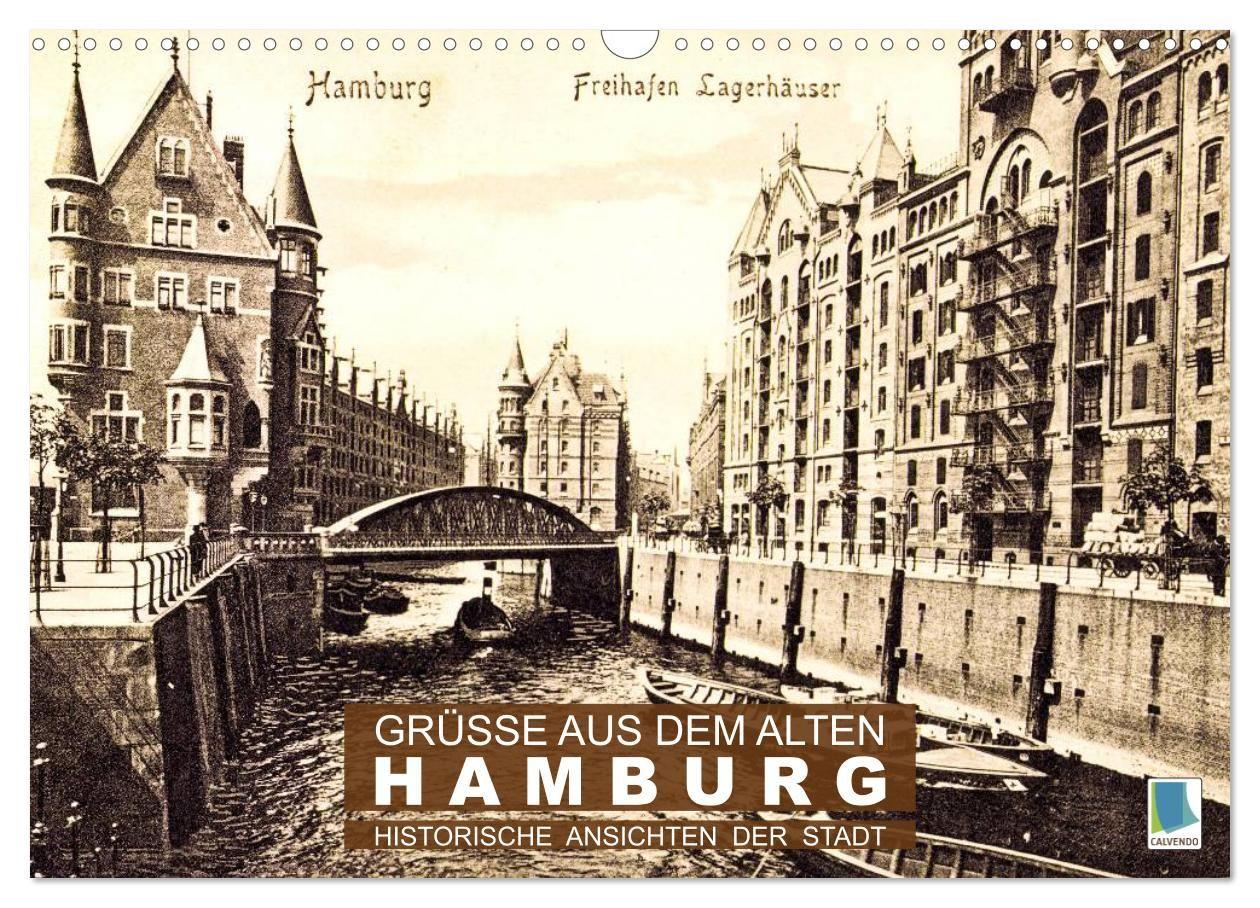 Grüße aus dem alten Hamburg - Historische Ansichten der Stadt (Wandkalender 2027 DIN A3 quer) CALVENDO Monatskalender