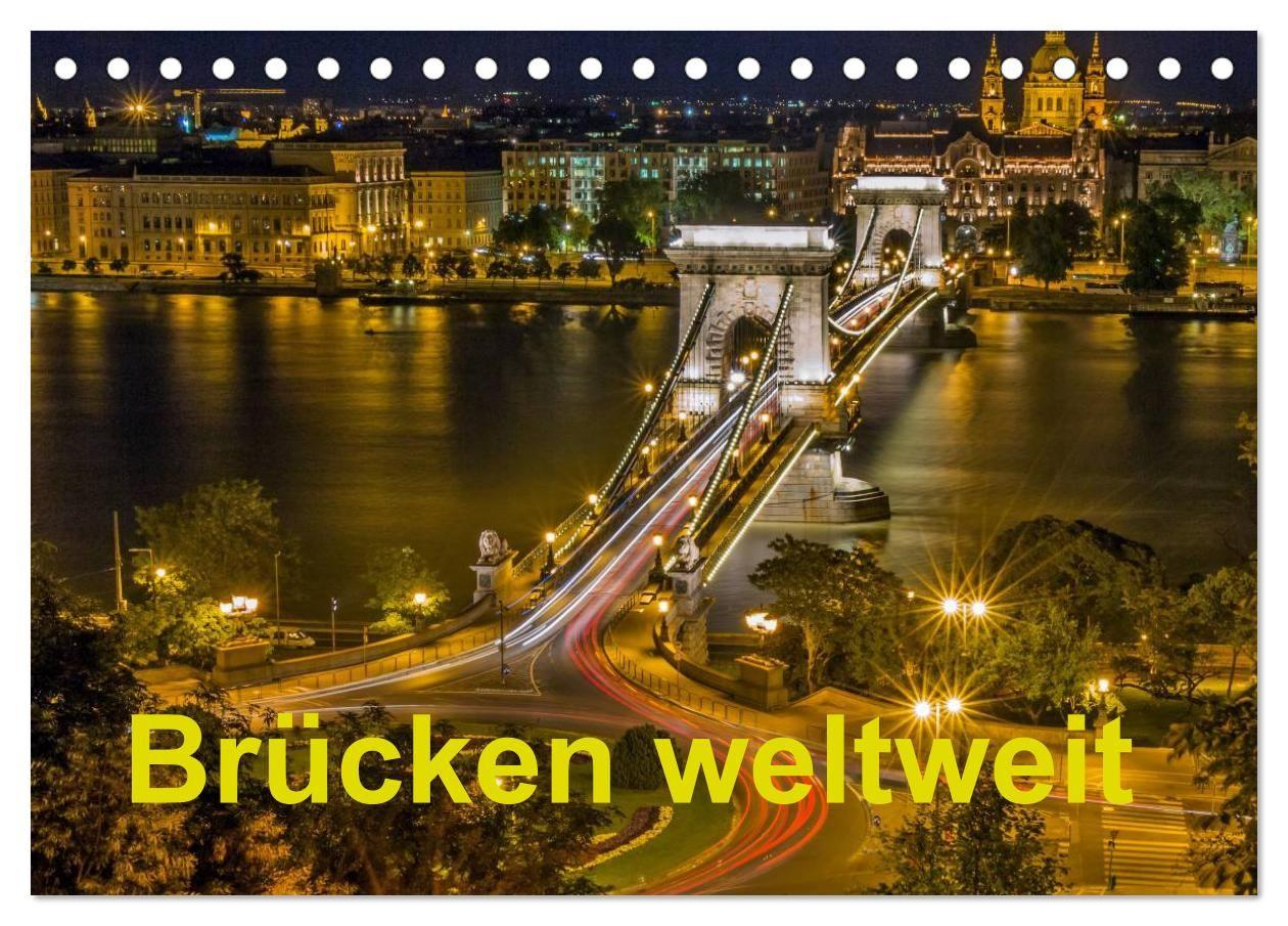 Brücken weltweit (Tischkalender 2027 DIN A5 quer) CALVENDO Monatskalender