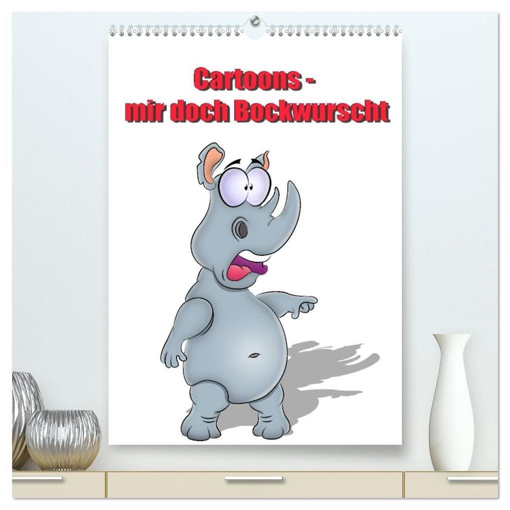 Cartoons - mir doch Bockwurscht (hochwertiger Premium Wandkalender 2027 DIN A2 hoch) Kunstdruck in Hochglanz