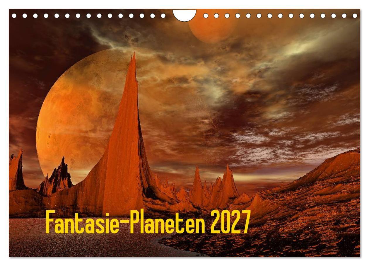 Fantasie-Planeten (Wandkalender 2027 DIN A4 quer) CALVENDO Monatskalender