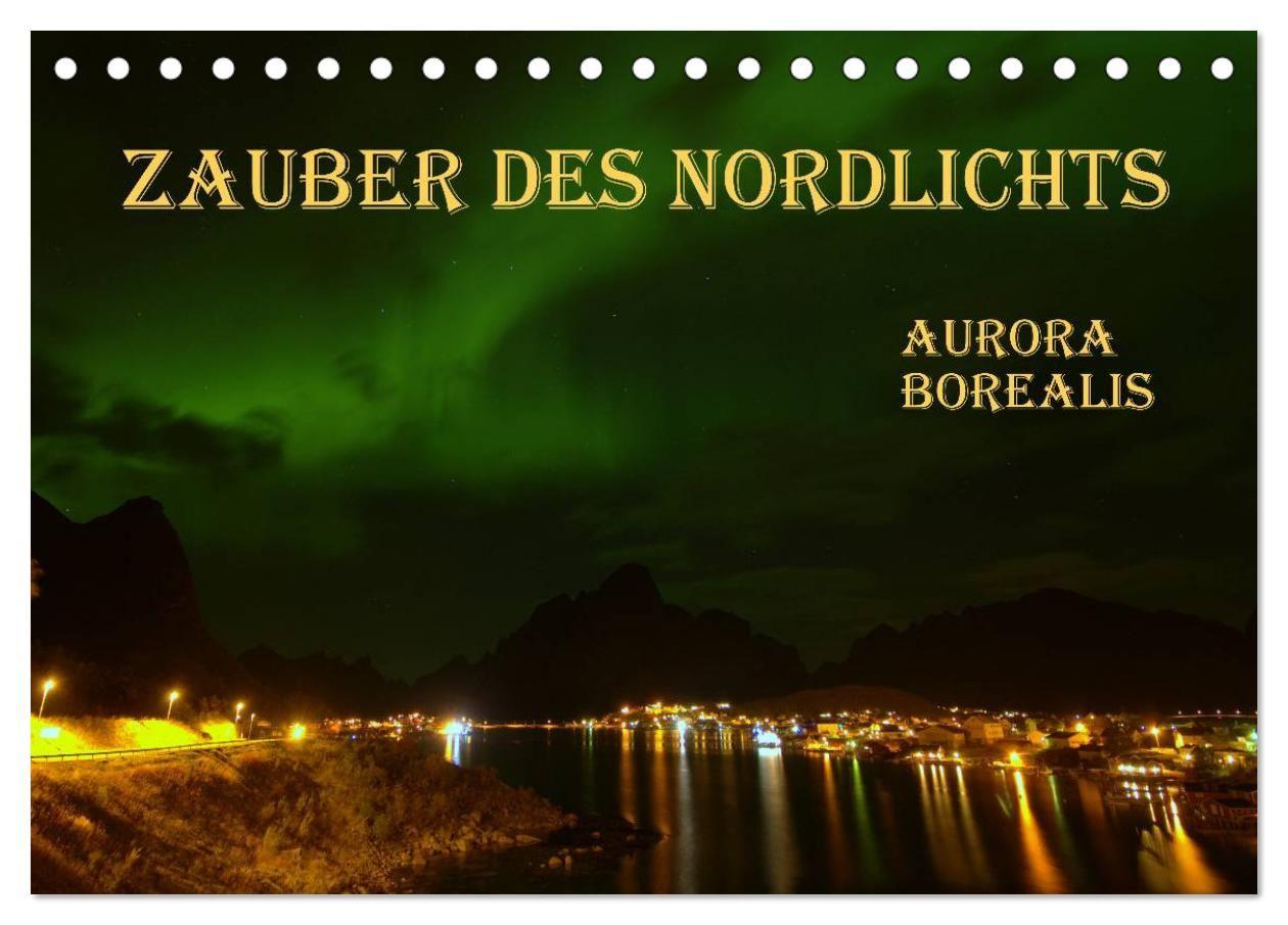 Zauber des Nordlichts - Aurora borealis (Tischkalender 2027 DIN A5 quer) CALVENDO Monatskalender