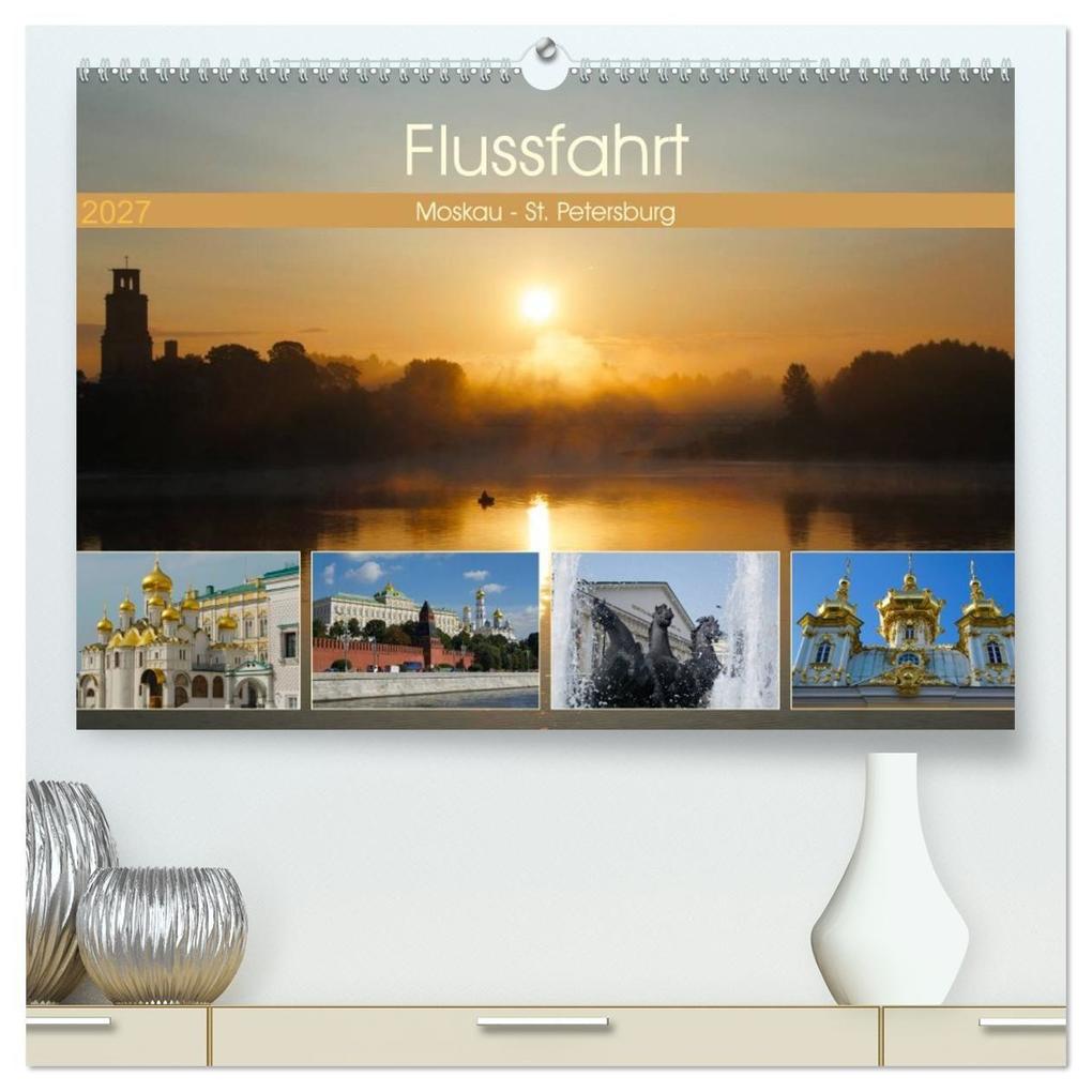 Flussfahrt Moskau - St. Petersburg (hochwertiger Premium Wandkalender 2027 DIN A2 quer) Kunstdruck in Hochglanz