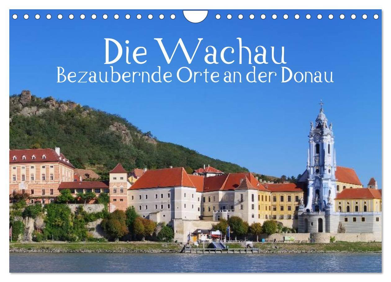Die Wachau - Bezaubernde Orte an der Donau (Wandkalender 2027 DIN A4 quer) CALVENDO Monatskalender