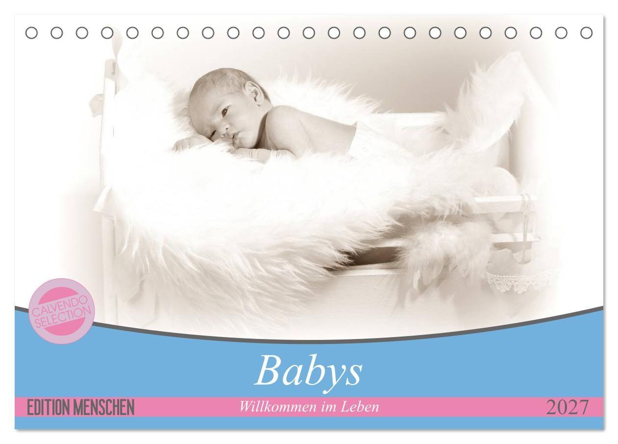 Babys - Willkommen im Leben (Tischkalender 2027 DIN A5 quer) CALVENDO Monatskalender