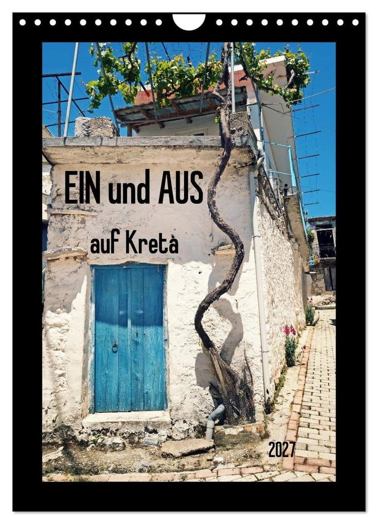 Ein und Aus auf Kreta (Wandkalender 2027 DIN A4 hoch) CALVENDO Monatskalender