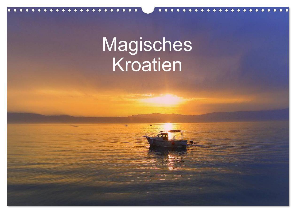 Magisches Kroatien (Wandkalender 2027 DIN A3 quer) CALVENDO Monatskalender