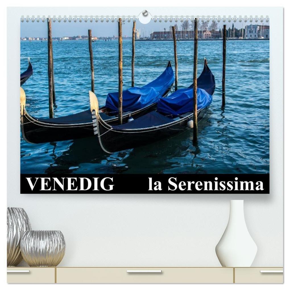 Venedig - la Serenissima (hochwertiger Premium Wandkalender 2027 DIN A2 quer) Kunstdruck in Hochglanz