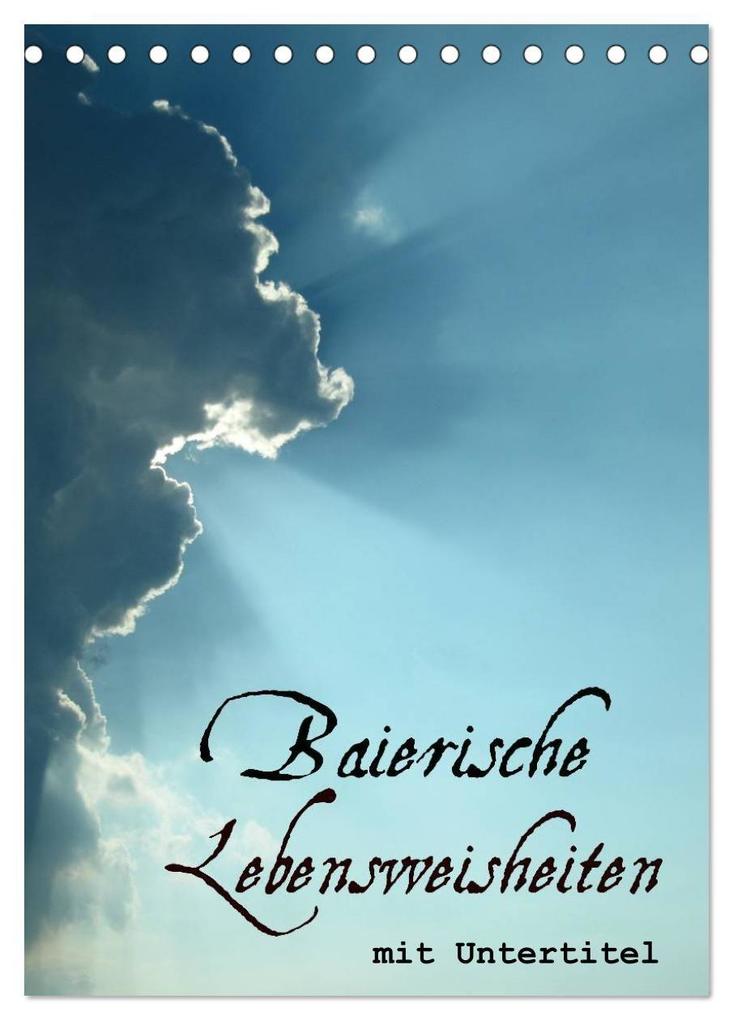 Baierische Lebensweisheiten mit Untertitel (Tischkalender 2027 DIN A5 hoch) CALVENDO Monatskalender