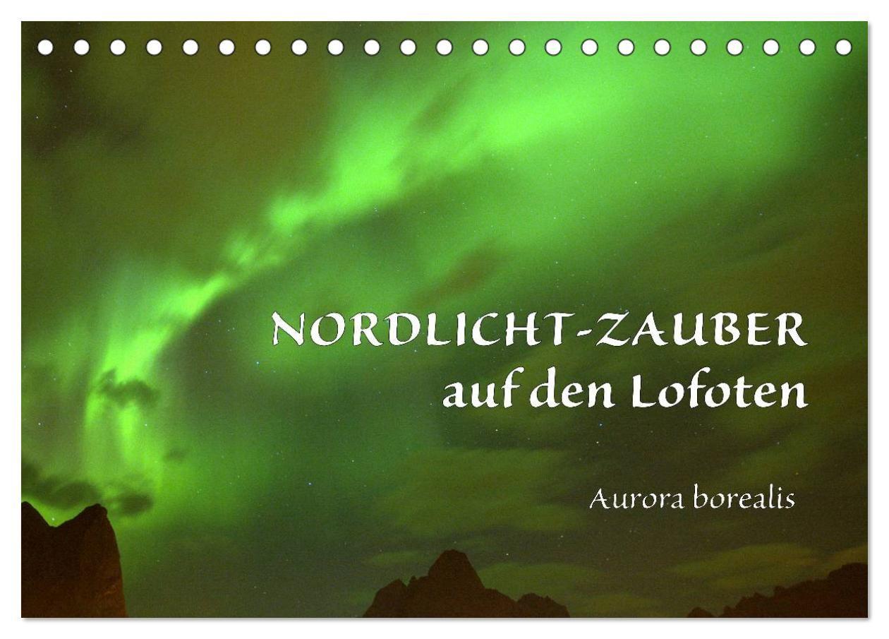 Nordlicht-Zauber auf den Lofoten. Aurora borealis (Tischkalender 2027 DIN A5 quer) CALVENDO Monatskalender