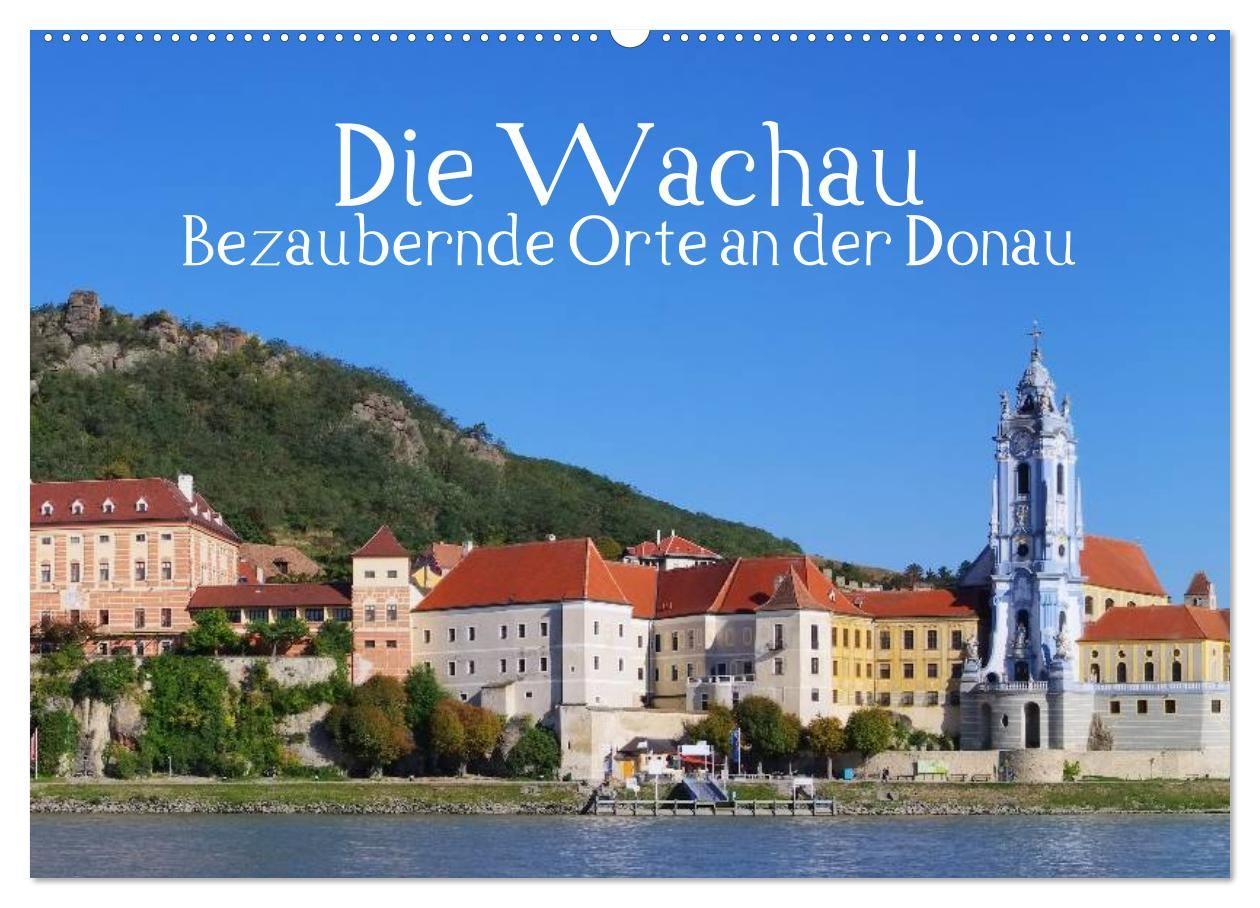 Die Wachau - Bezaubernde Orte an der Donau (Wandkalender 2027 DIN A2 quer) CALVENDO Monatskalender
