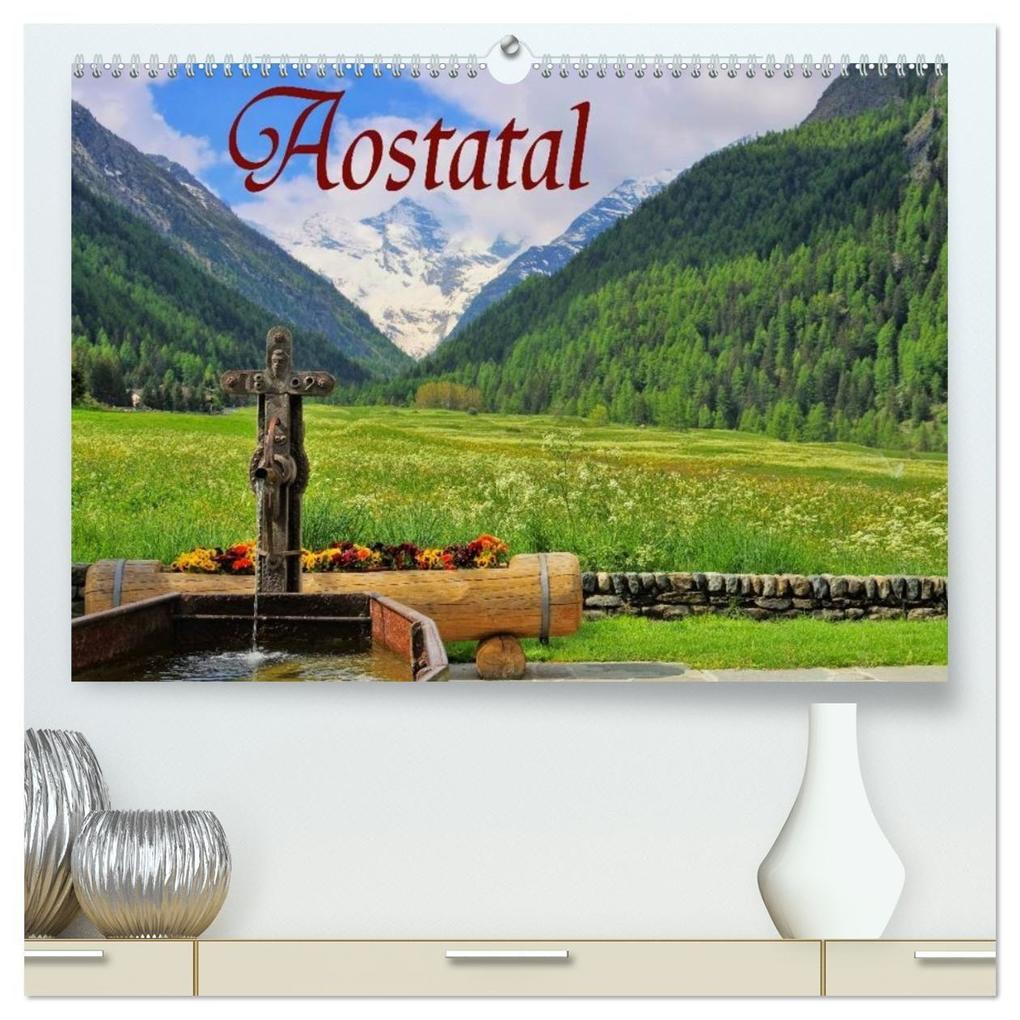 Aostatal (hochwertiger Premium Wandkalender 2027 DIN A2 quer) Kunstdruck in Hochglanz