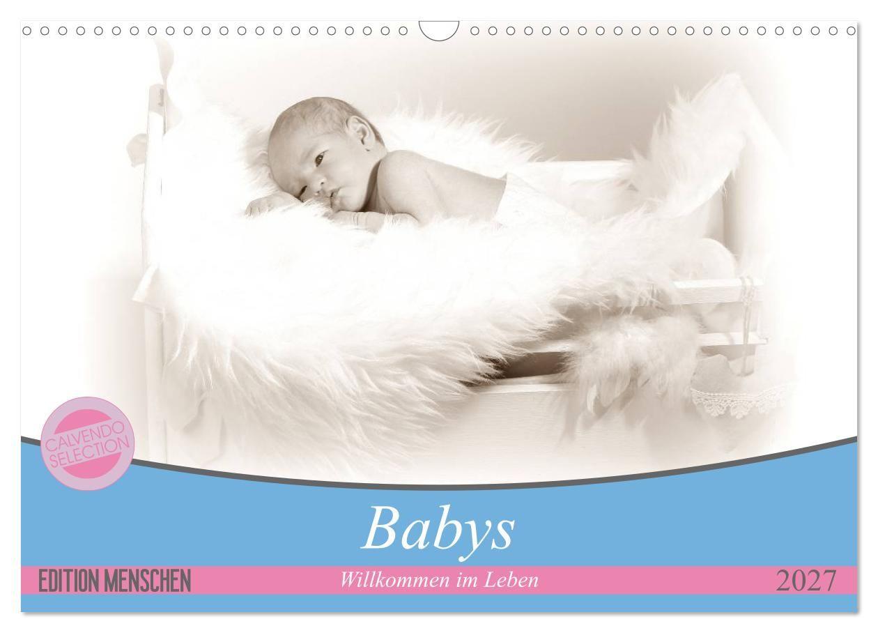 Babys - Willkommen im Leben (Wandkalender 2027 DIN A3 quer) CALVENDO Monatskalender