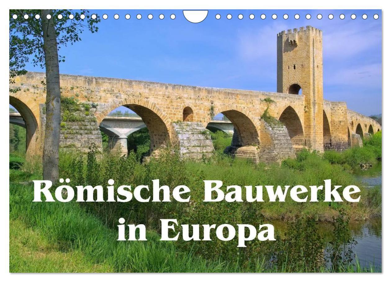 Römische Bauwerke in Europa (Wandkalender 2027 DIN A4 quer) CALVENDO Monatskalender