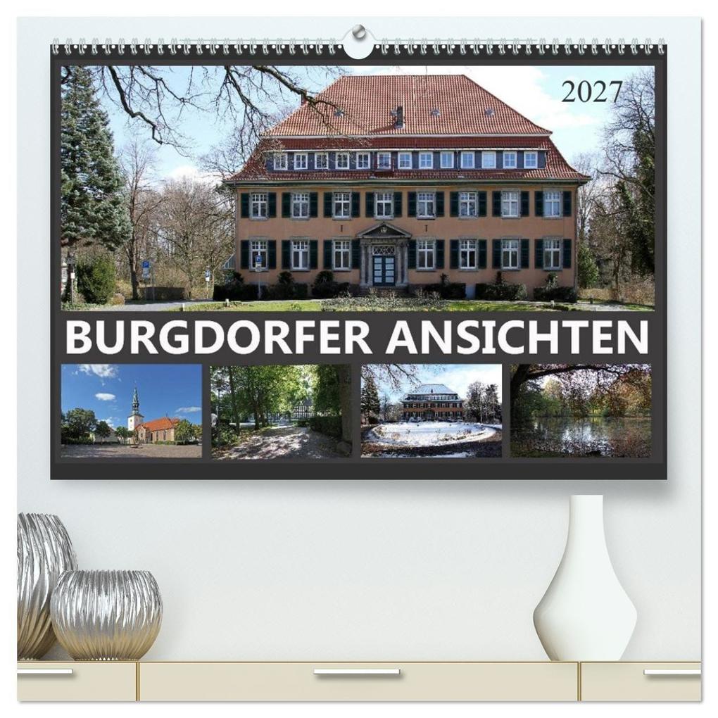BURGDORFER ANSICHTEN (hochwertiger Premium Wandkalender 2027 DIN A2 quer) Kunstdruck in Hochglanz