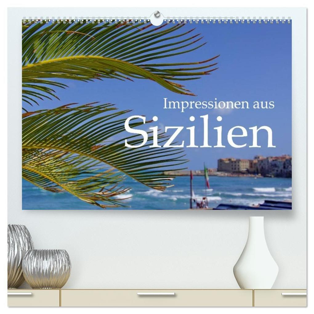 Impressionen aus Sizilien (hochwertiger Premium Wandkalender 2027 DIN A2 quer) Kunstdruck in Hochglanz