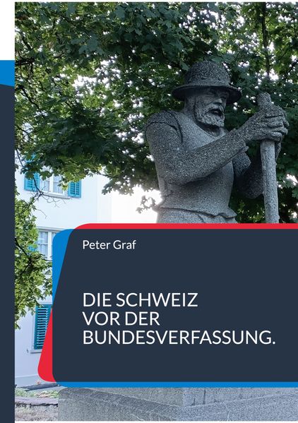 Die Schweiz vor der Bundesverfassung.