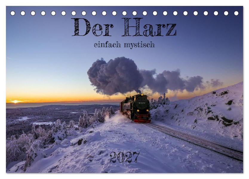 Der Harz - einfach mystisch (Tischkalender 2027 DIN A5 quer) CALVENDO Monatskalender