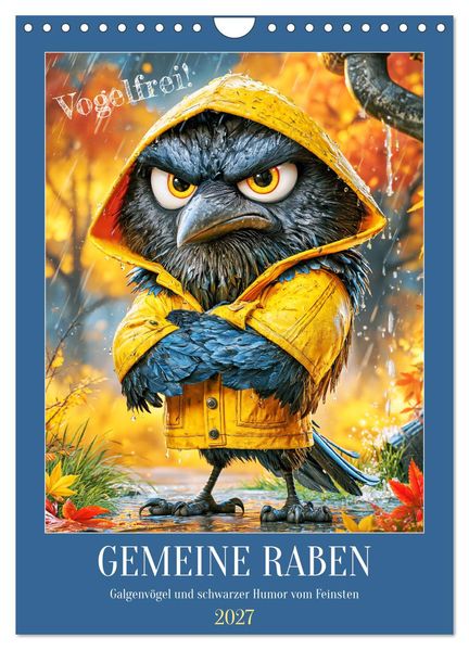 Gemeine Raben. Galgenvögel und schwarzer Humor vom Feinsten (Wandkalender 2027 DIN A4 hoch) CALVENDO Monatskalender