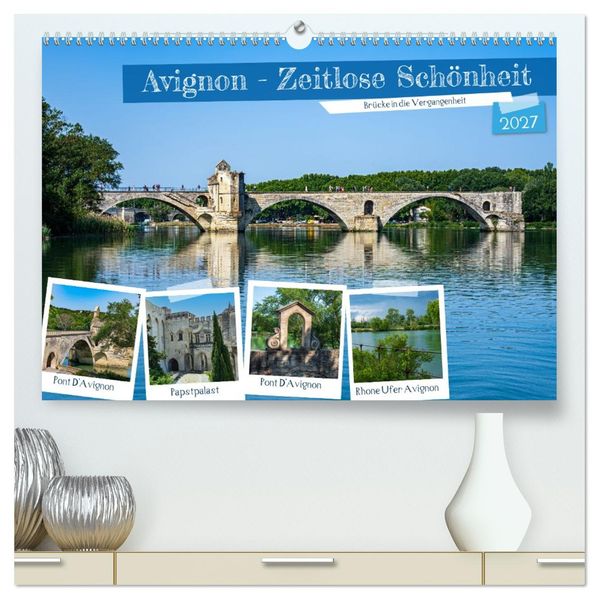 Avignon - Zeitlose Schönheit (hochwertiger Premium Wandkalender 2027 DIN A2 quer) Kunstdruck in Hochglanz