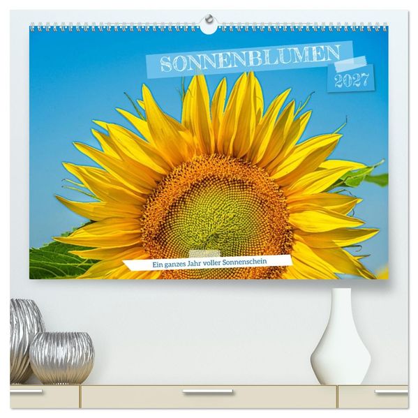 Sonnenblumen - ein ganzes Jahr voller Sonnenschein (hochwertiger Premium Wandkalender 2027 DIN A2 quer) Kunstdruck in Hochglanz