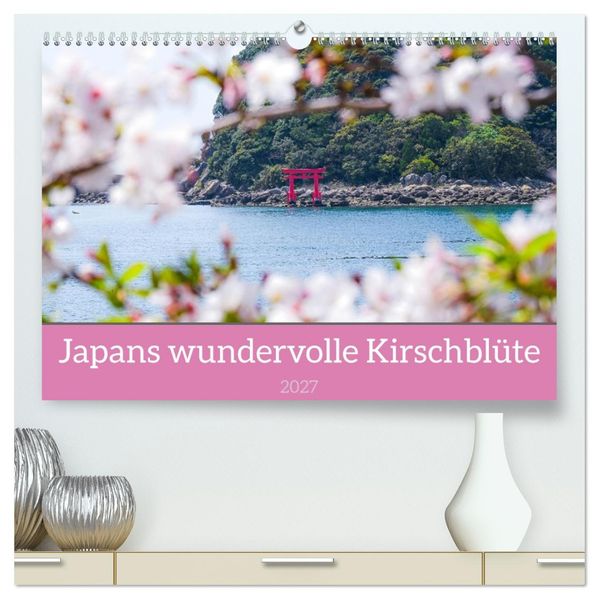 Japans wundervolle Kirschblüte (hochwertiger Premium Wandkalender 2027 DIN A2 quer) Kunstdruck in Hochglanz