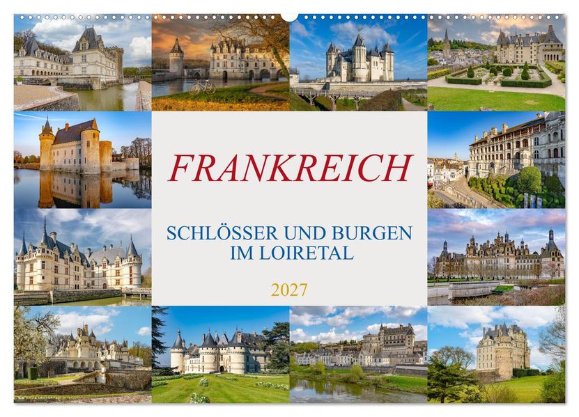 Frankreich - Schlösser und Burgen im Loiretal (Wandkalender 2027 DIN A2 quer) CALVENDO Monatskalender
