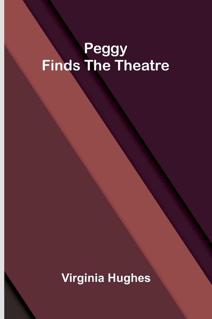 Peggy Finds the Theatre