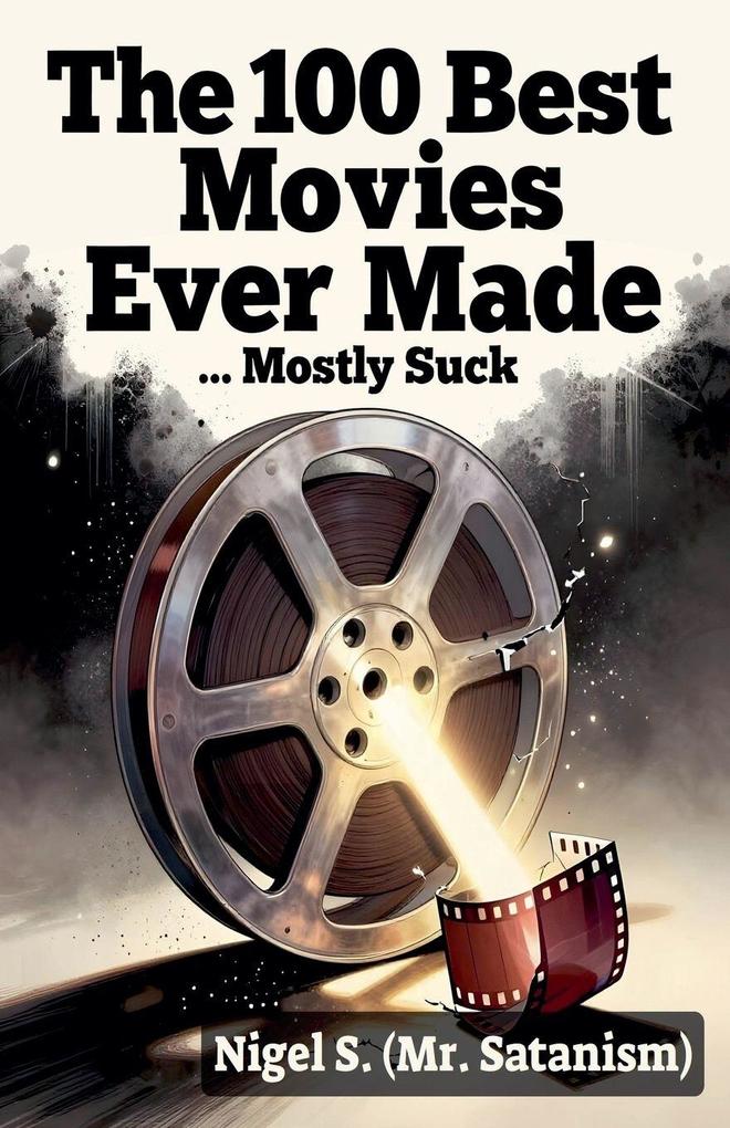 The 100 Best Movies Ever Made ...Mostly Suck