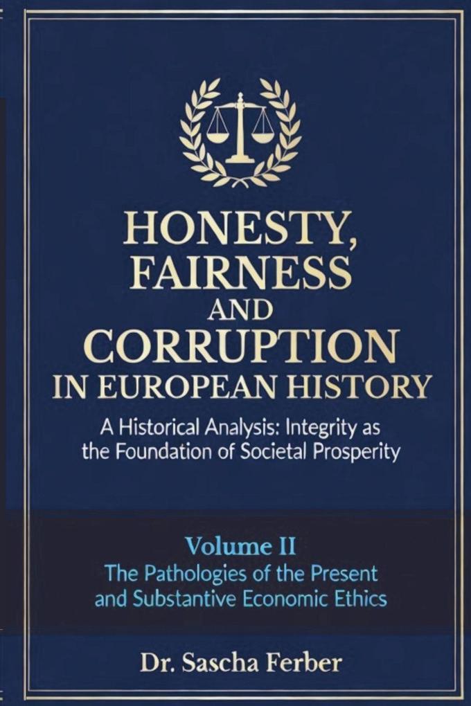 Honesty Fairness and Corruption in the European History - Volume II