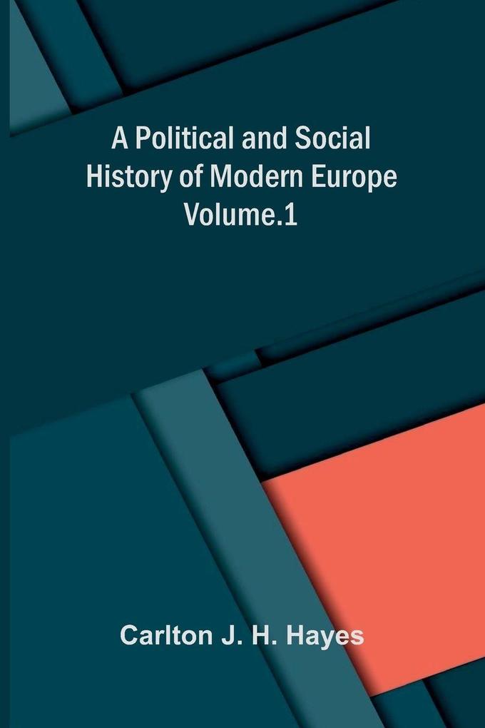 A Political and Social History of Modern Europe V.1