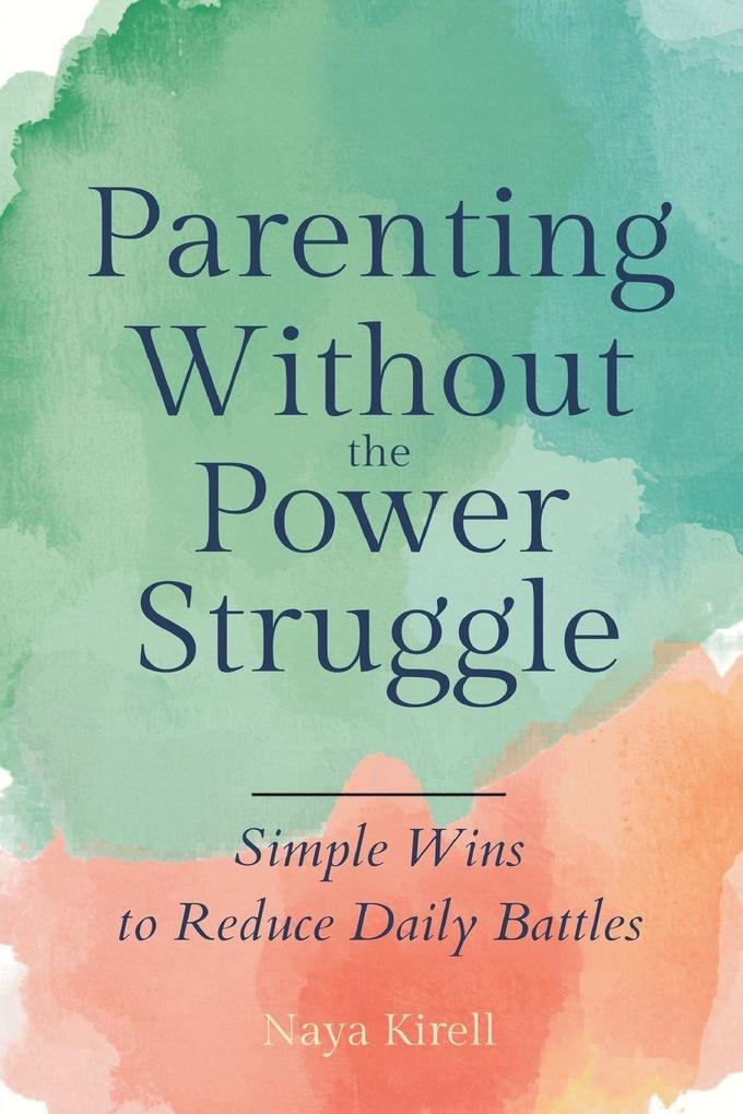 Parenting Without the Power Struggle